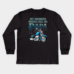 My Favorite People Call Me Papa - Motorcycle Kids Long Sleeve T-Shirt